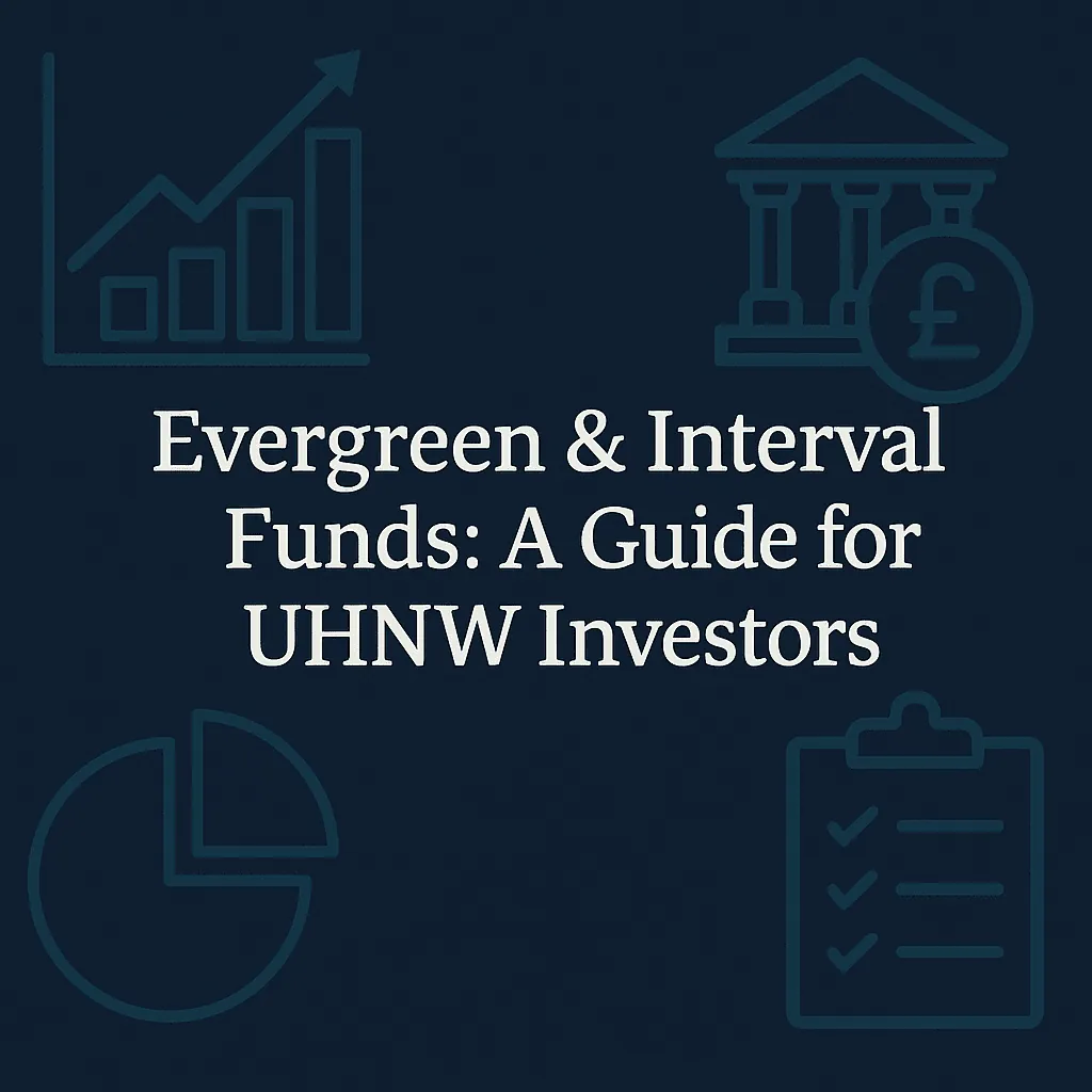 Evergreen & Interval Funds: The Liquidity Bridge for UHNW Investors