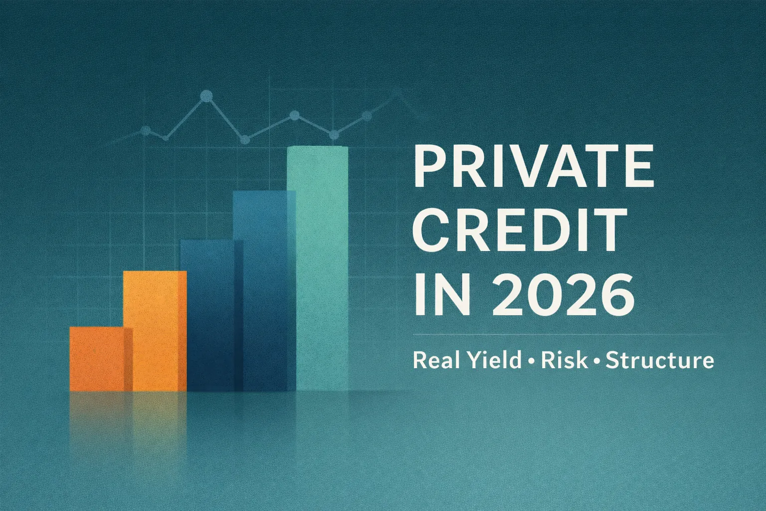 Private Credit in 2026: what yield is “real” after fees, defaults, and structures?